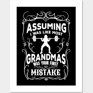 Assuming I was like most grandmas was your forst mistake Posters and Art